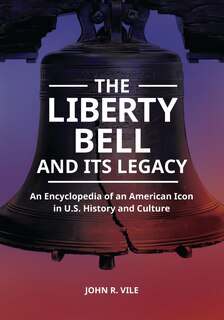 Couverture_The Liberty Bell and Its Legacy