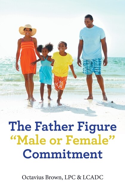 Front cover_The Father Figure Male or Female Commitment