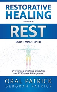 Restorative Healing Begins with Rest: Overcoming Breathing Difficulties and Ptsd After 9/11 Exposure