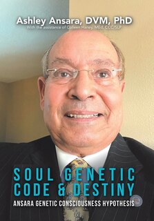 Soul Genetic Code & Destiny: Ansara Genetic Consciousness Hypothesis