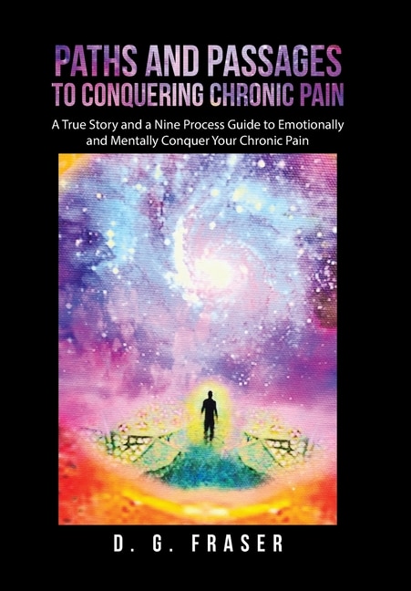 Front cover_Paths and Passages to Conquering Chronic Pain
