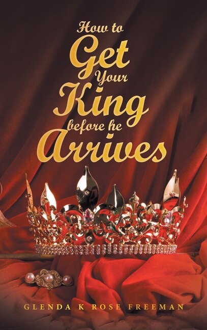 Couverture_How to Get Your King Before He Arrives
