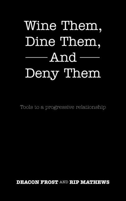 Couverture_Wine Them, Dine Them, and Deny Them
