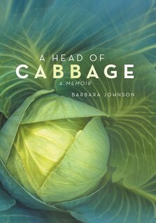 A Head of Cabbage: A Memoir