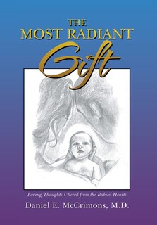 The Most Radiant Gift: Loving Thoughts Uttered from the Babies' Hearts