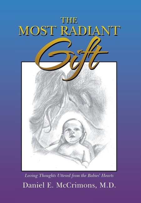 The Most Radiant Gift: Loving Thoughts Uttered from the Babies' Hearts