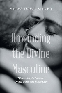 Front cover_Unwinding the Divine Masculine