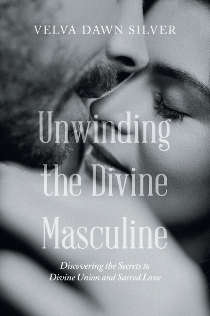 Front cover_Unwinding the Divine Masculine