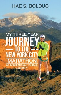 Front cover_My Three Year Journey to the New York City Marathon