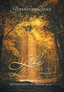 Life as I Knew It: Returning to My Higher Self