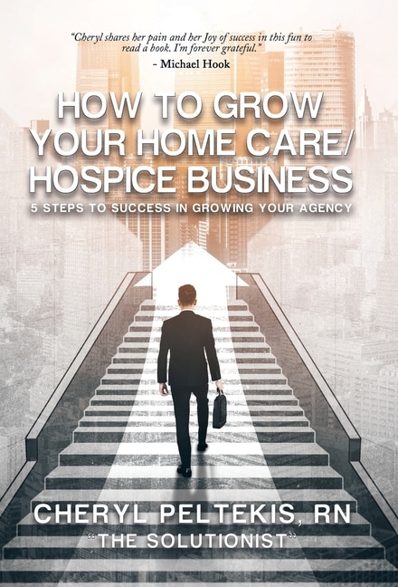 Front cover_How to Grow Your Home Care/Hospice Business