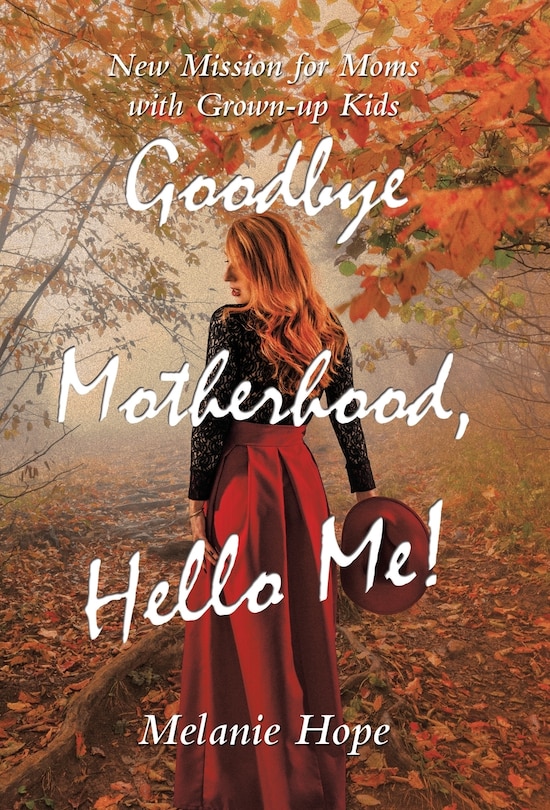 Front cover_Goodbye Motherhood, Hello Me!