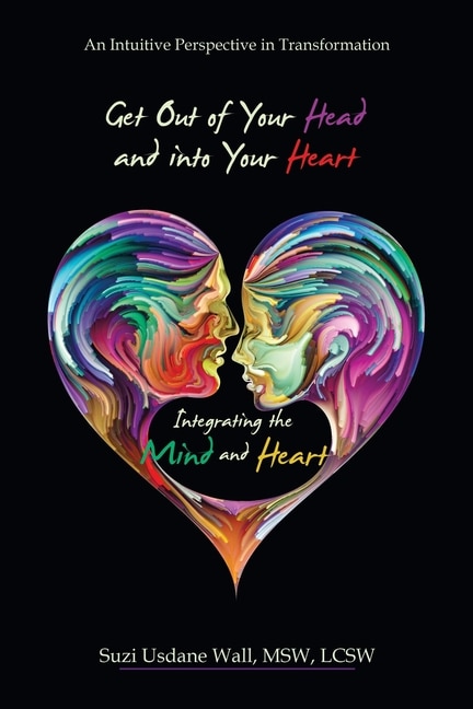 Couverture_Get out of Your Head and into Your Heart Integrating the Mind and Heart