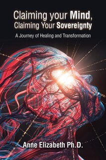 Front cover_Claiming Your Mind, Claiming Your Sovereignty