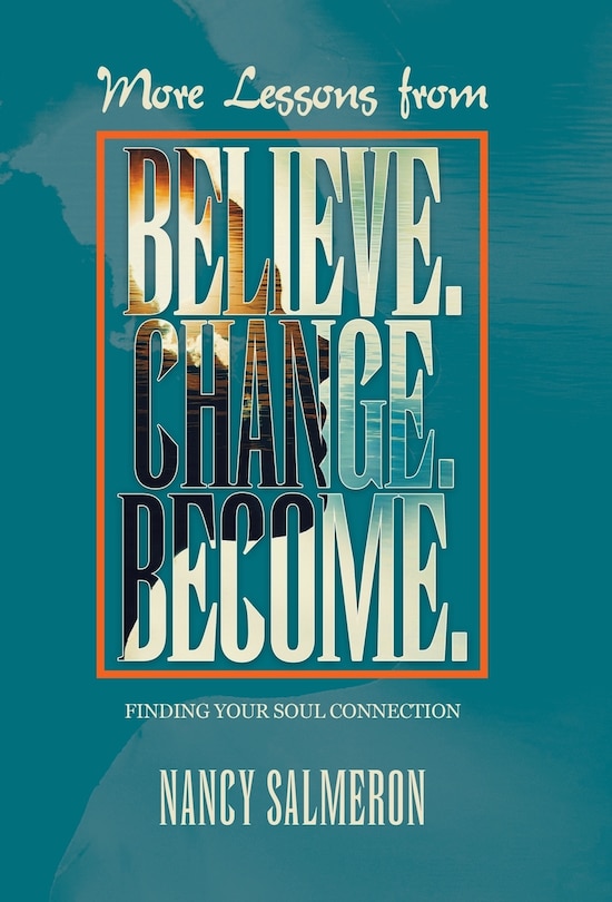 Front cover_More Lessons from Believe. Change. Become.