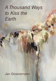 Couverture_A Thousand Ways to Kiss the Earth