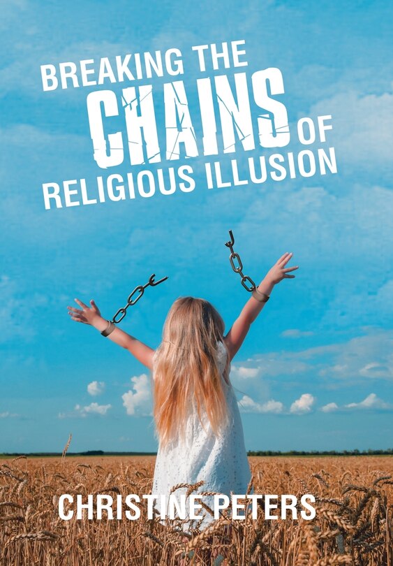 Front cover_Breaking the Chains of Religious Illusion