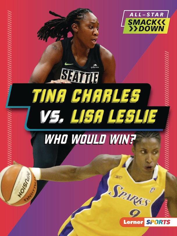 Front cover_Tina Charles vs. Lisa Leslie