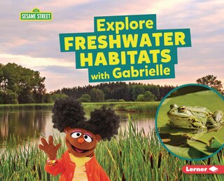 Couverture_Explore Freshwater Habitats with Gabrielle