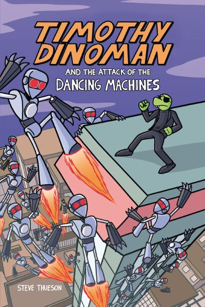 Front cover_Timothy Dinoman and the Attack of the Dancing Machines