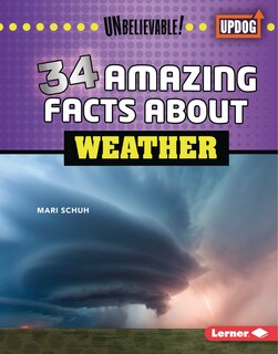 Front cover_34 Amazing Facts about Weather
