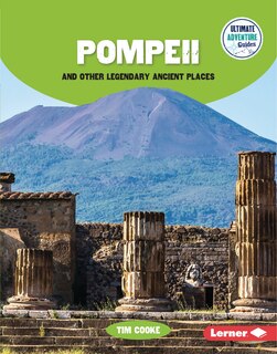 Couverture_Pompeii and Other Legendary Ancient Places