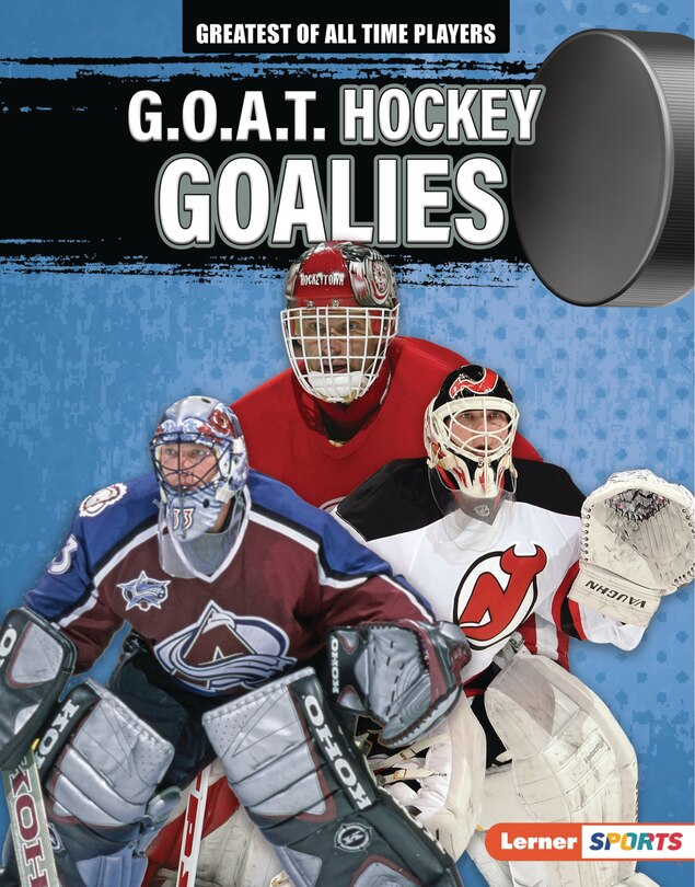 Front cover_G.O.A.T. Hockey Goalies