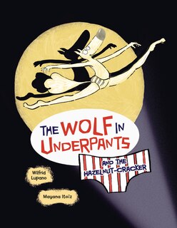 Front cover_The Wolf in Underpants and the Hazelnut-Cracker