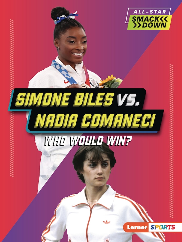 Front cover_Simone Biles vs. Nadia Comaneci