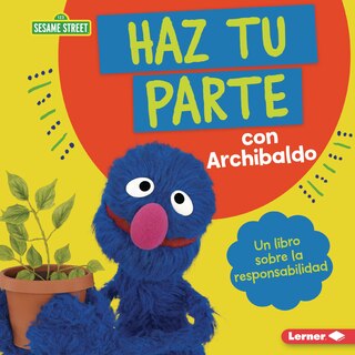 Couverture_Haz Tu Parte Con Archibaldo (Do Your Part with Grover)
