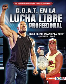 Front cover_G.O.A.T. En La Lucha Libre Profesional (Pro Wrestling's G.O.A.T.)