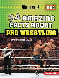 Front cover_34 Amazing Facts about Pro Wrestling