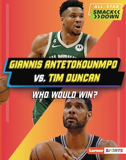 Front cover_Giannis Antetokounmpo vs. Tim Duncan