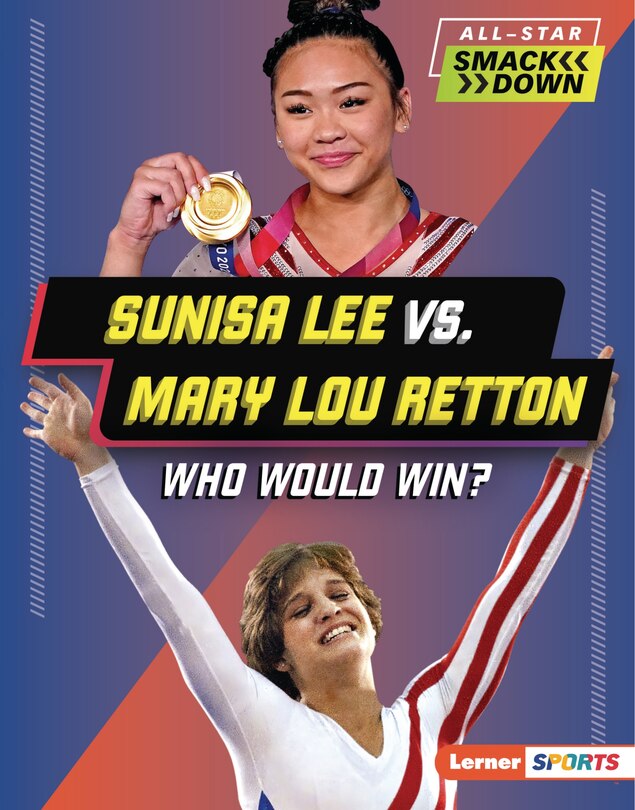 Front cover_Sunisa Lee vs. Mary Lou Retton