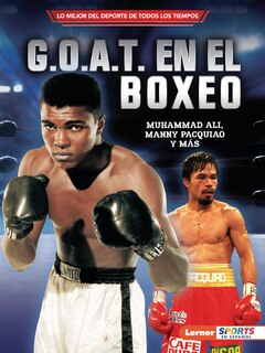 G.O.A.T. en el boxeo (Boxing's G.O.A.T.): Muhammad Ali, Manny Pacquiao y más