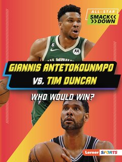 Front cover_Giannis Antetokounmpo vs. Tim Duncan