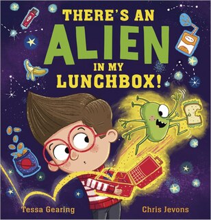 Front cover_There's an Alien in My Lunchbox!