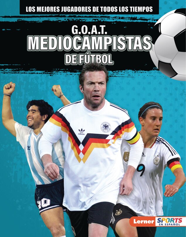 Front cover_G.O.A.T. Mediocampistas de Fútbol (G.O.A.T. Soccer Midfielders)
