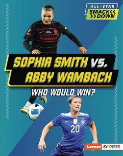 Couverture_Sophia Smith vs. Abby Wambach