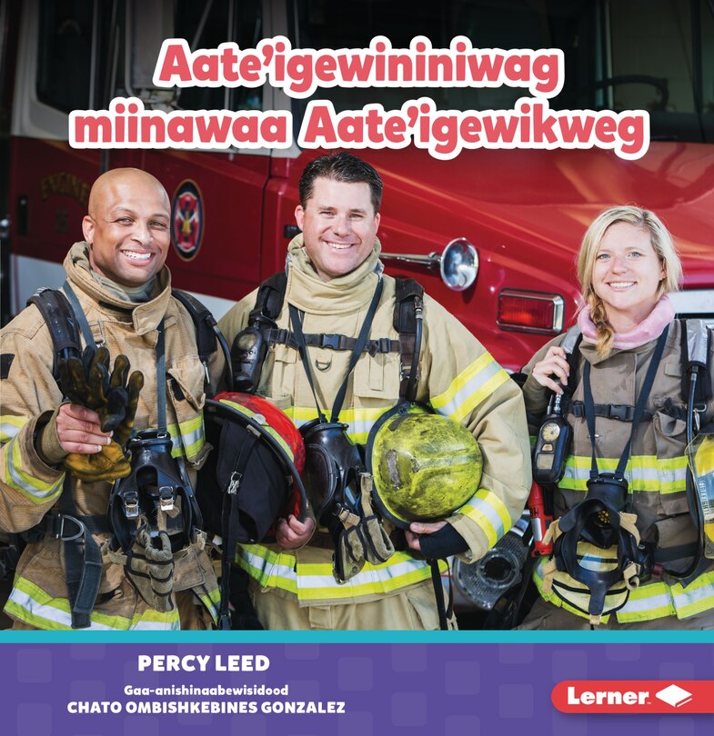 Front cover_Aate'igewininiwag miinawaa Aate'igewikweg (Firefighters)