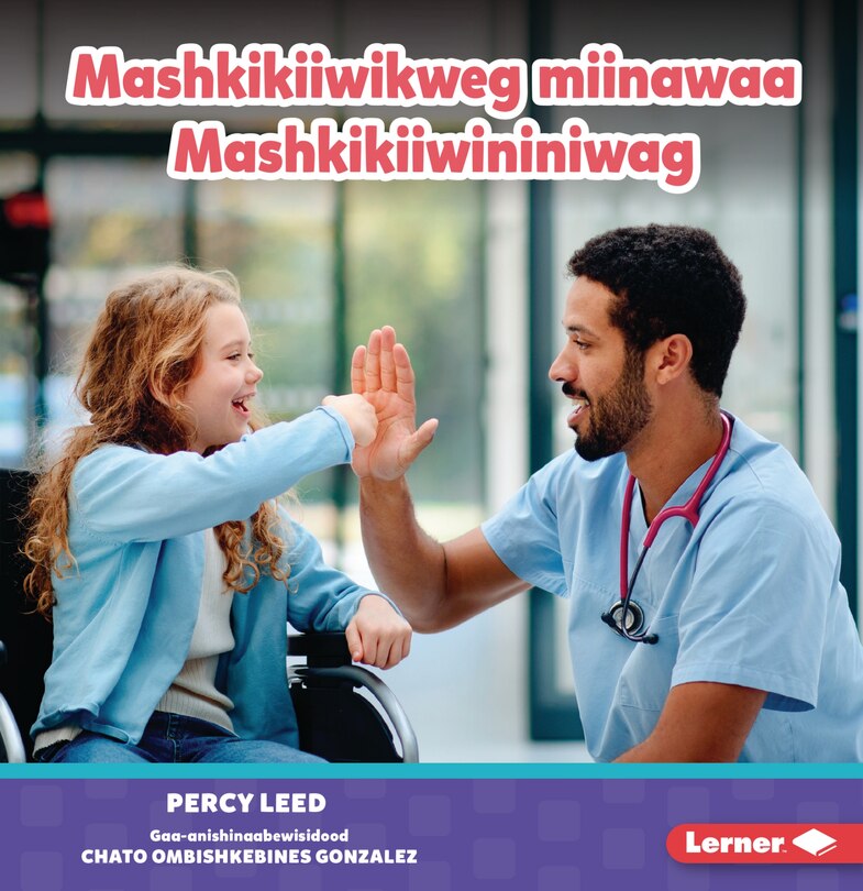 Couverture_Mashkikiiwikweg miinawaa Mashkikiiwininiwag (Nurses)