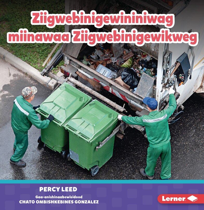 Couverture_Ziigwebinigewininiwag miinawaa Ziigwebinigewikweg (Garbage Collectors)