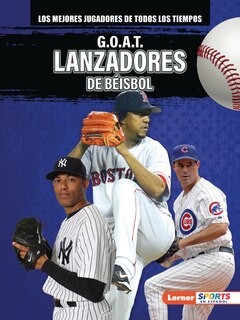 Front cover_G.O.A.T. Lanzadores de béisbol (G.O.A.T. Baseball Pitchers)