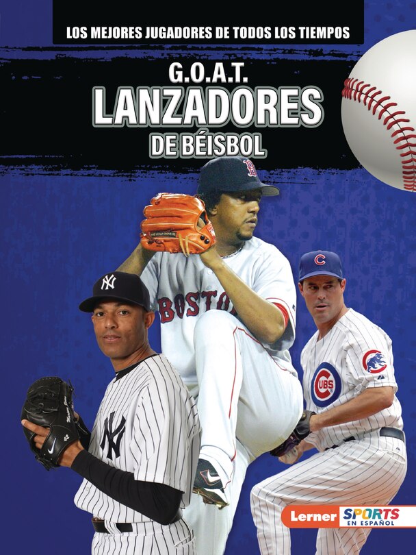 Front cover_G.O.A.T. Lanzadores de béisbol (G.O.A.T. Baseball Pitchers)