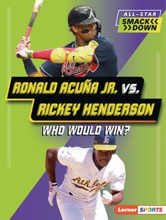 Front cover_Ronald Acuña Jr. vs. Rickey Henderson