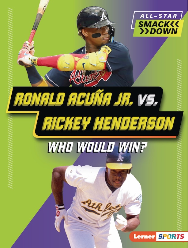 Front cover_Ronald Acuña Jr. vs. Rickey Henderson