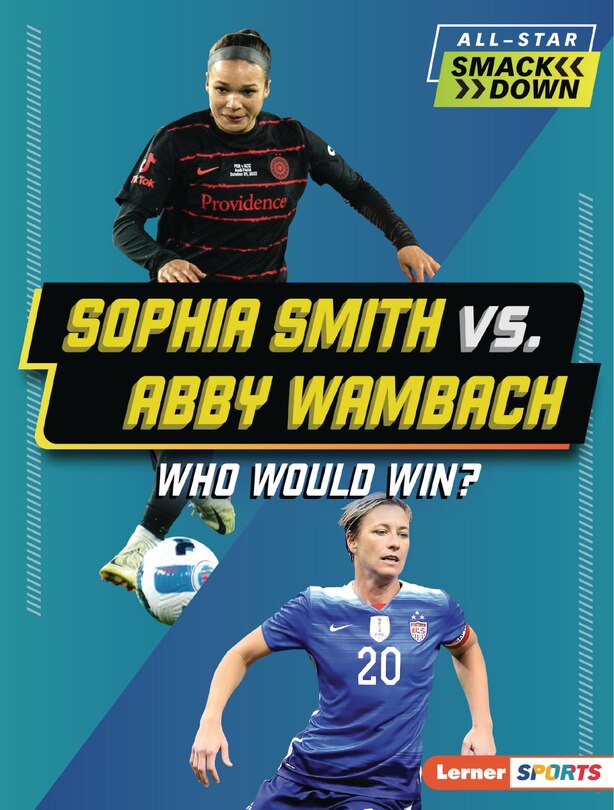 Front cover_Sophia Smith vs. Abby Wambach