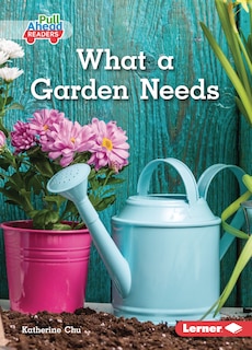 Front cover_What a Garden Needs
