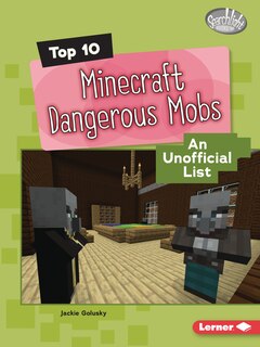 Front cover_Top 10 Minecraft Dangerous Mobs