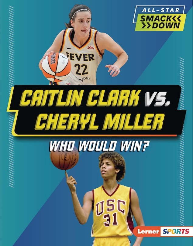 Front cover_Caitlin Clark vs. Cheryl Miller
